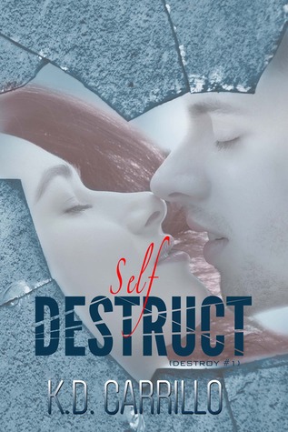 Self Destruct by K.D. Carrillo