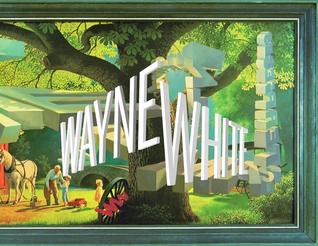wayne-white-maybe-now-i-ll-get-the-respect-i-so-richly-deserve