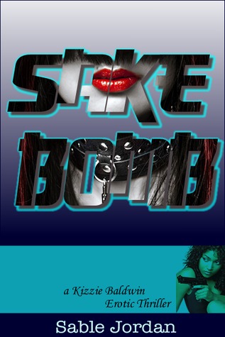 Sake Bomb(Kizzie Baldwin Erotic Thriller 3)
