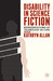 Disability in Science Fiction: Representations of Technology as Cure