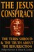 The Jesus Conspiracy The Turin Shroud and the Truth About the Resurrectio by Elmar R Gruber
