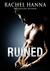 Ruined (Ruined, #1) by Rachel Hanna