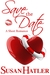 Save the Date (Better Date than Never, #4) by Susan Hatler
