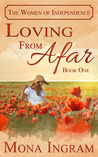 Loving From Afar (The Women of Independence, #1)