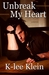 Unbreak My Heart (Unbreak My Heart, #1) by K-lee Klein