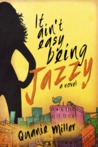 It Ain't Easy Being Jazzy