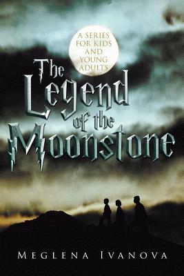 The Legend of the Moonstone by Meglena Ivanova