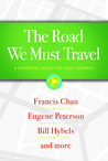 The Road We Must Travel: A Personal Guide for Your Journey cover