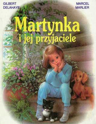 Martynka I Jej Przyjaciele By Gilbert Delahaye