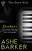 Darkest (The Dark Side, #3) by Ashe Barker