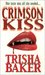 Crimson Kiss (Crimson, #1) by Trisha Baker