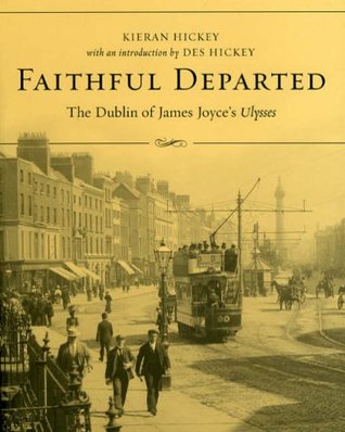 faithful-departed-the-dublin-of-james-joyce-s-ulysses-recaptured-from-classic-photographs-and-assembled