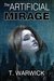 The Artificial Mirage by T. Warwick