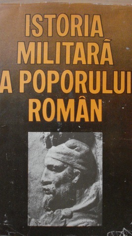istoria-militara-a-poporului-roman-volumul-i