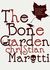 The Bone Garden (The Goreys, #0.5) by Christian Marotti