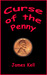 Curse of the Penny by James Kell