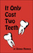 It Only Cost Two Teeth by Dennis Herrick