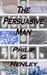 The Persuasive Man by Philip G. Henley