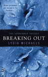 Breaking Out (The Surrender Trilogy, #2) Breaking Out (The Surrender Trilogy, #2)