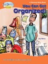 You Can Get Organized!