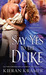 Say Yes to the Duke (House of Brady, #3) by Kieran Kramer