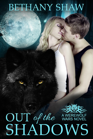 Out of the Shadows (Werewolf Wars, #1) by Bethany Shaw