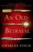 An Old Betrayal (Charles Lenox Mysteries, #7) by Charles Finch
