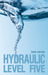 Hydraulic Level Five (Hydraulic, #1) by Sarah Latchaw