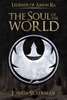 The Soul of the World (Legends of Amun Ra, #2)