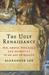 The Ugly Renaissance Sex, Greed, Violence and Depravity in an Age of Beauty by Alexander Lee