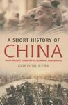 A Short History of China: From Ancient Dynasties to Economic Powerhouse cover