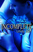 Incomplete (Incomplete, #1) by Lindy Zart