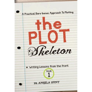 The Plot Skeleton (Writing Lessons from the Front, #1)