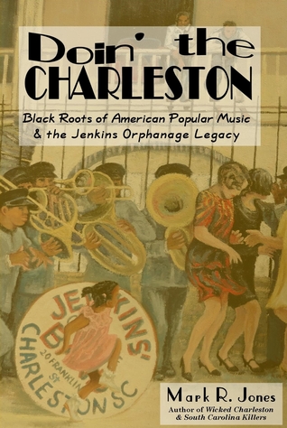 Doin' the Charleston: Black Roots of American Popular Music & the Jenkins Orphanage Legacy