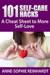 101 Self-Care Hacks - A Cheat Sheet to More Self-Love