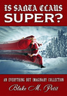 Is Santa Claus Super? (The Obligatory Everything But Imaginary #2)