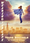 Young Sentinels (Wearing the Cape, #3)