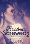 Broken and Screwed 2 (BS, #2)