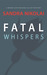 Fatal Whispers (Megan Scott/Michael Elliott, #2) by Sandra Nikolai