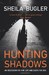 Hunting Shadows
