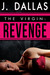 The Virgin Revenge (The Virgin, #1) by J. Dallas