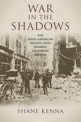 war-in-the-shadows-the-irish-american-fenians-who-bombed-victorian-britain