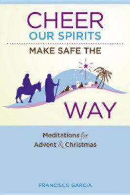 Cheer Our Spirits, Make Safe the Way