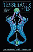 Tesseracts Ten: A Celebration of New Canadian Speculative Fiction (Tesseracts #10)