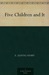 Five Children and It (Five Children, #1) by E. Nesbit