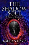 The Shadow Soul (A Dance of Dragons, #1)