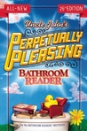 Uncle John's Perpetually Pleasing Bathroom Reader (Uncle John's Bathroom Reader, #26)