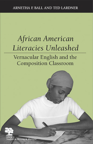 african-american-literacies-unleashed-vernacular-english-and-the-composition-classroom