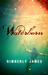 Waterborn by Kimberly James