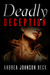 Deadly Deception Book #1 in Deadly Series by Andrea Johnson Beck